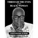 Through the Eyes of this Black Woman: Continuing to Rise