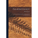 Palæontology: or, a Systematic Summary of Extinct Animals and Their Geological Relations