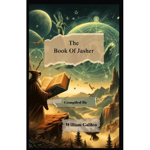 The Book Of Jasher: Uncovering the Forgotten History of the Bible