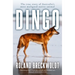Dingo: The True Story of Australia's Most Maligned Native Animal