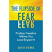 The Flipside of Fear: Finding Freedom Where You Least Expect It