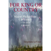 For King Or Country: Major Philip Van Cortlandt 1739-1814 A Memoir