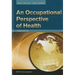 An Occupational Perspective of Health