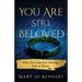 You Are Still Beloved: When Your Long-Term Marriage Ends in Divorce