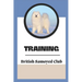 Training: The British Samoyed Club: Dog Training Guide Book