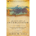 The Lost Art of Intercession: Restoring the Power and Passion of the Watch of the Lord
