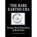 The Rare Earths Era: Strategic Metals Dependency & World Order