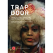Trap Door: Trans Cultural Production and the Politics of Visibility