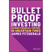 Bulletproof Investing: Gaining Financial Control in Uncertain Times
