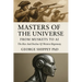 Masters of the Universe From Muskets to AI: From Muskets to AI