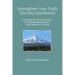Strengthen Your Faith (Six Key Questions): Analyzing Some Tough Issues to Help Christians Deepen Their Faith and Their Joy
