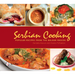 Serbian Cooking: Popular Recipes from the Balkan Region