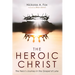 The Heroic Christ: The Hero's Journey in the Gospel of Luke