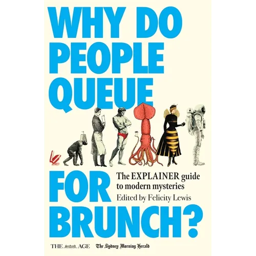 Why Do People Queue for Brunch?: The Explainer Guide to Modern Mysteries