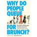 Why Do People Queue for Brunch?: The Explainer Guide to Modern Mysteries