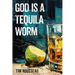 God Is a Tequila Worm