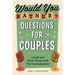 Would You Rather? Questions for Couples: Laugh and Grow Closer with Fun Conversations