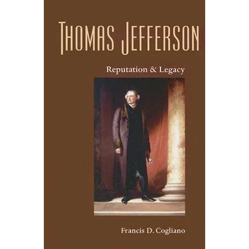 Thomas Jefferson: Reputation and Legacy