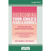 Overcoming Your Child's Fears and Worries (16pt Large Print Edition)