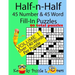 Half-n-Half Fill-In Puzzles, 45 number & 45 Word Fill-In Puzzles, Volume 1
