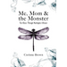 Me, Mom & the Monster: Our Dance Through Huntington's Disease