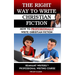The Right Way to Write Christian Fiction