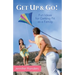 Get Up & Go: Fun Ideas for Getting Fit as a Family