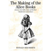 The Making of the Alice Books: Lewis Carroll's Uses of Earlier Children's Literature