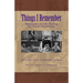 Things I Remember: Memories of Life During the Great Depression