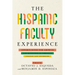The Hispanic Faculty Experience: Opportunities for Growth and Retention in Christian Colleges and Universities