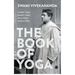 The Book of Yoga: Karma Yoga, Bhakti Yoga, Raja Yoga, Jnana Yoga