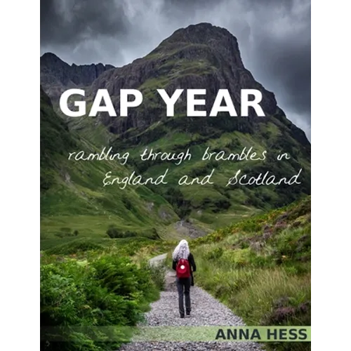 Gap Year: Rambling Through Brambles in England and Scotland