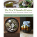 The New Wildcrafted Cuisine: Exploring the Exotic Gastronomy of Local Terroir