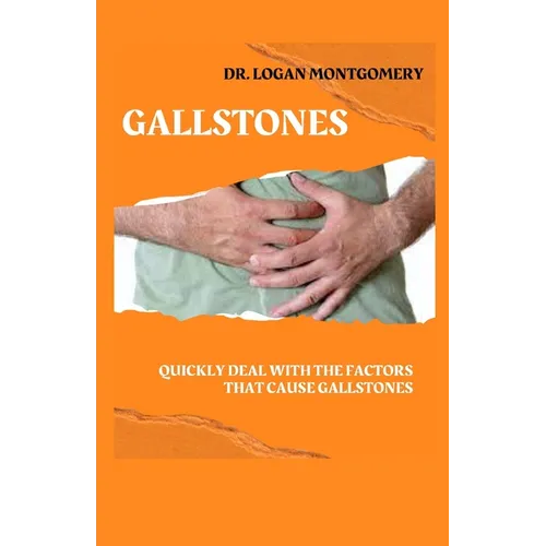 Gallstones: Quickly Deal with the Factors That Cause Gallstones