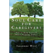 Soul Care for Caregivers: How to Help Yourself While Helping Others