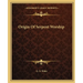 Origin Of Serpent Worship
