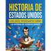 Historia de Estados Unidos: 1000 datos interesantes sobre la historia de Estados Unidos