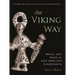The Viking Way: Magic and Mind in Late Iron Age Scandinavia