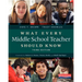 What Every Middle School Teacher Should Know, Third Edition