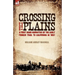 Crossing the Plains: a First Hand Narrative of the Early Pioneer Trail to California in 1857
