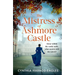 The Mistress of Ashmore Castle: An Unputdownable Period Drama for Fans of the Crown