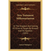 New Testament Millennarianism: Or The Kingdom And Coming Of Christ As Taught By Himself And His Apostles (1855)