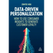 Data-Driven Personalization: How to Use Consumer Insights to Generate Customer Loyalty