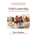 Field Leadership: The Ultimate Guide for the Storming 2020S