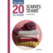 All-New Twenty to Make: Scarves to Knit