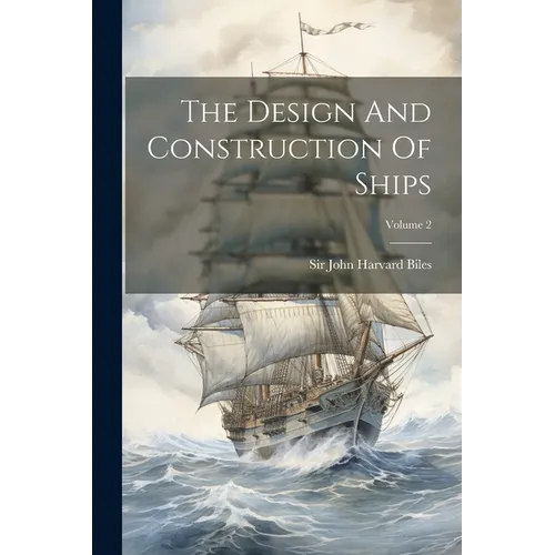 The Design And Construction Of Ships; Volume 2