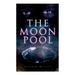 The Moon Pool: Science Fantasy Novel