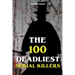The 100 Deadliest Serial Killers