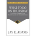 What to do on Thursday: A Layman's Guide to the Practical Use of the Scriptures