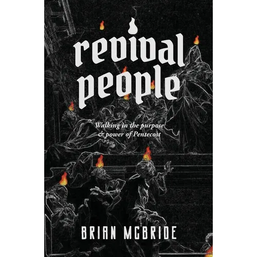 Revival People: Walking in the purpose and power of Pentecost